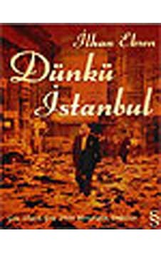 Dünkü İstanbul - İlhan Eksen - Everest Yayınları Dünkü İstanbul - İlhan Eksen - Everest Yayınları
