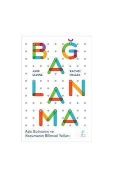 Bağlanma - Aşkı Bulmanın ve Korumanın Bilimsel Yolları - Aganta Kitap Bağlanma - Aşkı Bulmanın ve Korumanın Bilimsel Yolları - Aganta Kitap