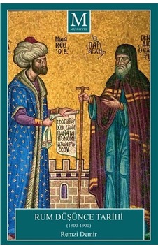 Rum Düşünce Tarihi 1300 - 1900 - Remzi Demir - Muhayyel Rum Düşünce Tarihi 1300 - 1900 - Remzi Demir - Muhayyel
