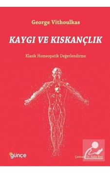 Kaygı ve Kıskançlık - Klasik Homeopatik Değerlendirme - George Vithoulkas - Günçe Yayınları Kaygı ve Kıskançlık - Klasik Homeopatik Değerlendirme - George Vithoulkas - Günçe Yayınları