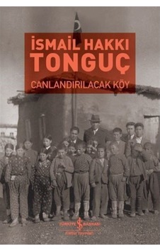 Canlandırılacak Köy / Ismail Hakkı Tonguç 9786052958919