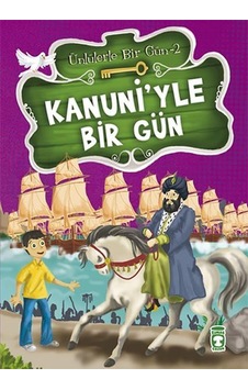 Kanuiyle Bir Gün ( Ünlülerle Bir Gün 2 ) - Timaş Çocuk Yayınları Kanuiyle Bir Gün ( Ünlülerle Bir Gün 2 ) - Timaş Çocuk Yayınları