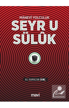 Manevi Yolculuk Seyr-ü Süluk / Ali Ramazan Dinç 9786059899284 Manevi Yolculuk Seyr-ü Süluk / Ali Ramazan Dinç 9786059899284