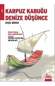 Karpuz Kabuğu Denize Düşünce - Seçil Büker - Kırmızı Kedi Karpuz Kabuğu Denize Düşünce - Seçil Büker - Kırmızı Kedi