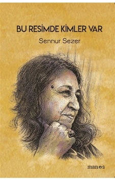 Bu Resimde Kimler Var / Sennur Sezer Bu Resimde Kimler Var / Sennur Sezer