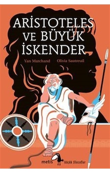Aristoteles Ve Büyük İskender / Yan Marchand Aristoteles Ve Büyük İskender / Yan Marchand