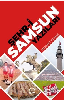 Şehr-i Samsun Yazıları - Mehmet Yılmaz - Gufo Yayınları Şehr-i Samsun Yazıları - Mehmet Yılmaz - Gufo Yayınları