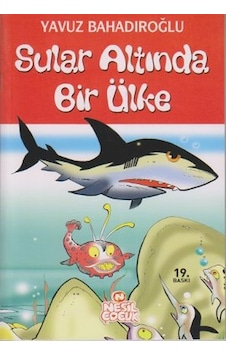 Sular Altında Bir Ülke - Yavuz Bahadıroğlu - Nesil Çocuk Yayınları Sular Altında Bir Ülke - Yavuz Bahadıroğlu - Nesil Çocuk Yayınları