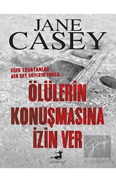 Ölülerin Konuşmasına İzin Ver - Jane Casey - Olimpos Yayınları
