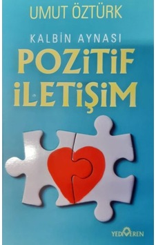 Kalbin Aynası Pozitif İletişim - Umut Öztürk - Yediveren Yayınları Kalbin Aynası Pozitif İletişim - Umut Öztürk - Yediveren Yayınları