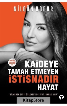 Kitapstore Kaideye Tamah Etmeyen Istisnadır Hayat / Nilgün Bodur Kitapstore Kaideye Tamah Etmeyen Istisnadır Hayat / Nilgün Bodur