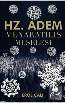 Hz. Adem ve Yaratılış Meselesi - Erol Çalı - Ahir Zaman