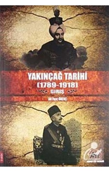 Yakınçağ Tarihi (1789-1918) Giriş / Dr. Ali Fuat Örenç 9786058720145 Yakınçağ Tarihi (1789-1918) Giriş / Dr. Ali Fuat Örenç 9786058720145