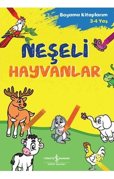 Neşeli Hayvanlar - Boyama Kitaplarım 3-4 Yaş- İş Bankası Kültür Yayınları