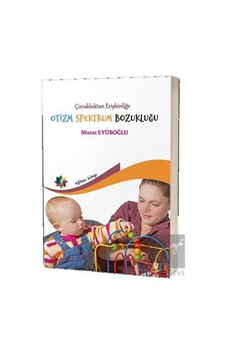 Çocukluktan Erişkinliğe Otizm Spektrum Bozukluğu - Eğiten Kitap
