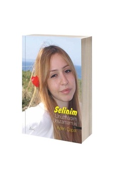 Selinim Unutmadım Unutamam Ki - Ayten Çapar - Etki Yayınları Selinim Unutmadım Unutamam Ki - Ayten Çapar - Etki Yayınları