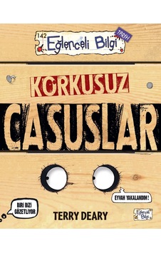 Korkusuz Casuslar-Terry Deary - Eğlenceli Bilgi Korkusuz Casuslar-Terry Deary - Eğlenceli Bilgi