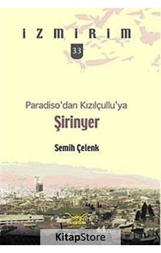 Şirinyer - Paradiso'dan Kızılçullu'ya - Semih Çelenk - Heyamola Yayınları Şirinyer - Paradiso'dan Kızılçullu'ya - Semih Çelenk - Heyamola Yayınları