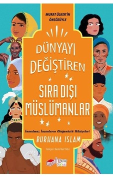 Dünyayı Değiştiren Sıra Dışı Müslümanlar - Burhana İslam - The Çocuk Dünyayı Değiştiren Sıra Dışı Müslümanlar - Burhana İslam - The Çocuk