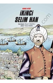 Kıbrıs Fatihi İkinci Selim Han - Özcan F. Koçoğlu - Çamlıca Basım Yayın Kıbrıs Fatihi İkinci Selim Han - Özcan F. Koçoğlu - Çamlıca Basım Yayın