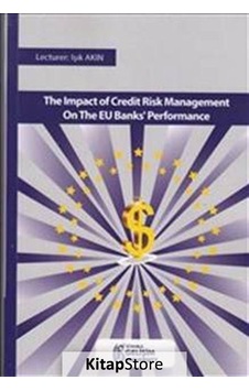Impact Of Credit Risk Management On The EU Banks Performance - Işık Akın - İstanbul Gelişim Üniversitesi