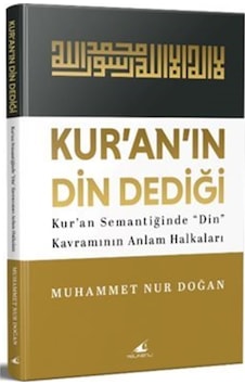 Kur'an'ın Din Dediği Kur'an Semantiğinde "din" Kavramının Anla...