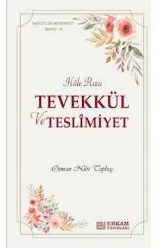 Tevekkül ve Teslimiyet - Osman Nuri Topbaş - Erkam Yayınları Tevekkül ve Teslimiyet - Osman Nuri Topbaş - Erkam Yayınları