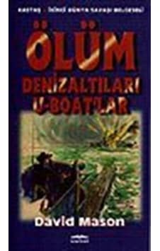 Ölüm Denizaltıları U-Boat'Lar / David Mason 9787639660003 Ölüm Denizaltıları U-Boat'Lar / David Mason 9787639660003