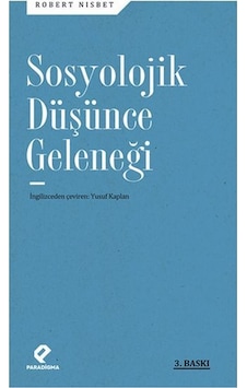 Sosyolojik Düşünce Geleneği - Robert Nisbet - Paradigma Yayınları