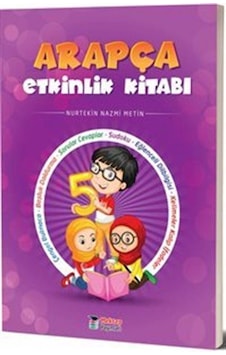5. Sınıf Arapça Etkinlik Kitabı / Nurtekin Nazmi Metin 5. Sınıf Arapça Etkinlik Kitabı / Nurtekin Nazmi Metin