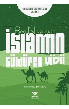 Ben Nuayman İslam'ın Güldüren Yüzü - Yeryüzü Yıldızları Serisi - Mehmet Hanifi Tosun - Yüksel Yayıncılık