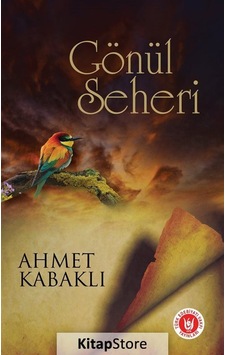 Gönül Seheri / Ahmet Kabaklı Gönül Seheri / Ahmet Kabaklı