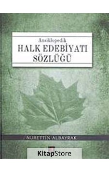 Halk Edebiyatı Sözlüğü - Nurettin Albayrak - Kapı Yayınları Halk Edebiyatı Sözlüğü - Nurettin Albayrak - Kapı Yayınları