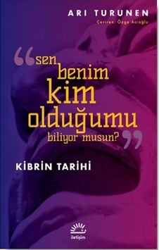 Kibrin Tarihi Sen Benim Kim Olduğumu Biliyor Musun?