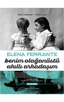 Benim Olağanüstü Akıllı Arkadaşım - Elena Ferrante - Everest Yayınları Benim Olağanüstü Akıllı Arkadaşım - Elena Ferrante - Everest Yayınları