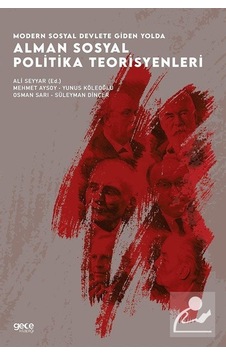 Modern Sosyal Devlete Giden Yolda Alman Sosyal Politika Teorisyenleri - Ali Seyyar - Gece Kitaplığı Modern Sosyal Devlete Giden Yolda Alman Sosyal Politika Teorisyenleri - Ali Seyyar - Gece Kitaplığı