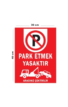 Metal Park Etmek Yasaktır Aracınız Çektirilir 30cm X 40cm A3 Büyüklüğünde Uyarı Levhası Yönlendirme