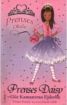 Prenses Okulu 3 - Daisy ve Göz Kamaştıran Ejderha- Doğan ve Egmont Yayıncılık Prenses Okulu 3 - Daisy ve Göz Kamaştıran Ejderha- Doğan ve Egmont Yayıncılık