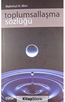 Toplumsallaşma Sözlüğü / Mahmut Hakkı Akın