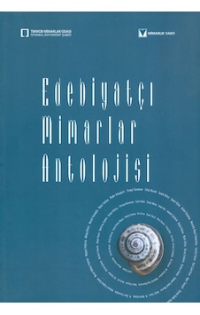Edebiyatçı Mimarlar Antolojisi Edebiyatçı Mimarlar Antolojisi