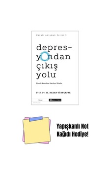 Depresyondan Çıkış Yolu Hayatı Anlamak 1 + Yapışkanlı Not Kağıdı Depresyondan Çıkış Yolu Hayatı Anlamak 1 + Yapışkanlı Not Kağıdı