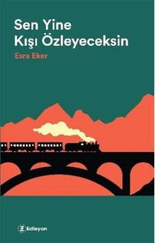 Sen Yine Kışı Özleyeceksin - Esra Eker - Edisyon Kitap Sen Yine Kışı Özleyeceksin - Esra Eker - Edisyon Kitap