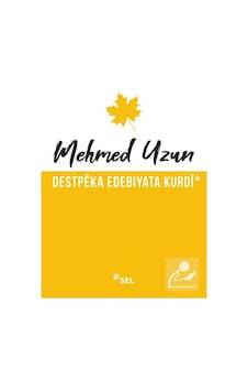 Destpêka Edebiyata Kurdî / Mehmed Uzun Destpêka Edebiyata Kurdî / Mehmed Uzun