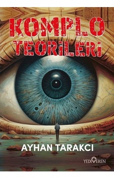 Komplo Teorileri - Ayhan Tarakcı - Yediveren Yayınları Komplo Teorileri - Ayhan Tarakcı - Yediveren Yayınları