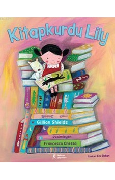 Kitapkurdu Lily - Gillian Shields - Kelime Yayınları Kitapkurdu Lily - Gillian Shields - Kelime Yayınları