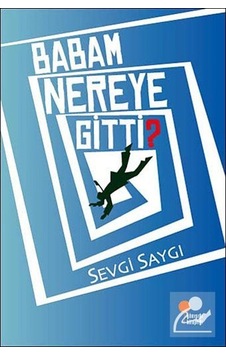 Babam Nereye Gitti? / Memo'Nun Maceraları 1 / Sevgi Saygı Babam Nereye Gitti? / Memo'Nun Maceraları 1 / Sevgi Saygı