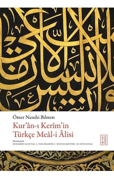 Kur'an-ı Kerîm'in Türkçe Meal-i Âlisi / Ömer Nasuhi Bilmen Kur'an-ı Kerîm'in Türkçe Meal-i Âlisi / Ömer Nasuhi Bilmen
