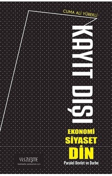 Kayıt Dışı Ekonomi Siyaset Din - Cuma Ali Yürekli - Yüzleşme