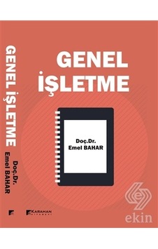 Genel İşletme - Emel Bahar - Karahan Kitabevi Genel İşletme - Emel Bahar - Karahan Kitabevi