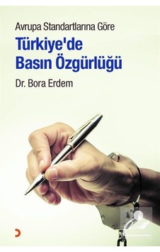 Avrupa Standartlarına Göre Türkiye'de Basın Özgürlüğü - Bora Erdem - Cinius